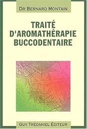 Traité d'aromathérapie buccodentaire