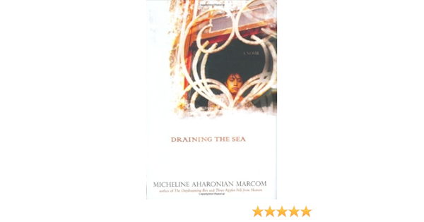 Draining The Sea Marcom Micheline Aharonian Amazon Com Books