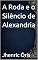 Livro A Roda e o Silêncio de Alexandria (Milagres Peculiares Livro 1)