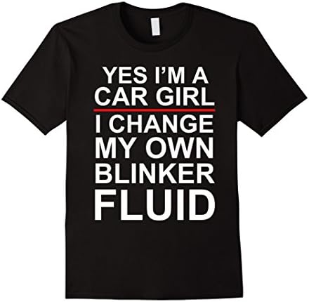 Men's Car Girl I Change My Own Blinker Fluid Shirt Funny Car Girl XL Black