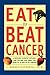Eat To Beat Cancer by J. Hatherill