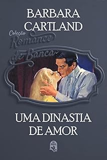 Livro 31. Uma dinastia de amor (Coleção Romance de Banca)