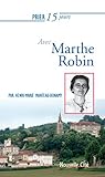 Prier 15 jours avec Marthe Robin: Un livre pratique et accessible (French Edition) by Henri-Marie Manteau-Bonamy