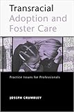 Image de Transracial Adoption and Foster Care: Practice Issues for Professionals