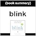 Book Summary: Blink: The Power of Thinking Without Thinking by Malcolm Gladwell