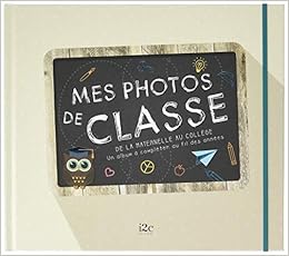 Mes Photos De Classe De La Maternelle Au College 9782360913800