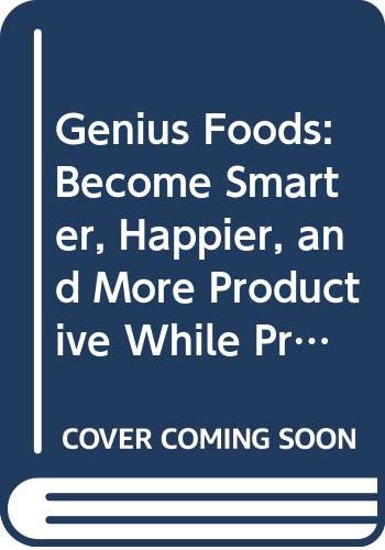 [Book] Genius Foods: Become Smarter, Happier, and More Productive While Protecting Your Brain for Life (Gen [E.P.U.B]