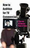 How to Audition for TV Commercials: From the Ad Agency Point of View