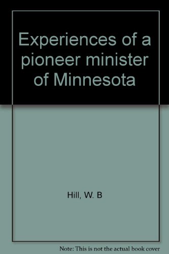 Experiences of a pioneer minister of Minnesota