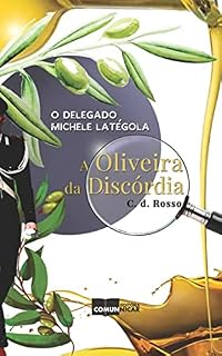 Livro O DELEGADO MICHELE LATÉGOLA: A OLIVEIRA DA DISCÓRDIA
