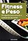 Livro Fitness e Peso: 28 segredos para assumir o controle de seu corpo