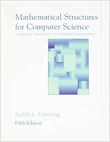 Mathematical Structures For Puter Science A Modern Treatment Of Discrete Mathematics Fifth Edition Gersting Judith L 2002 Hardcover Books Mathematical Structures For Puter Science A Modern Treatment Of Discrete Mathematics Fifth Edition Gersting Judith L 2002 Hardcover Books
