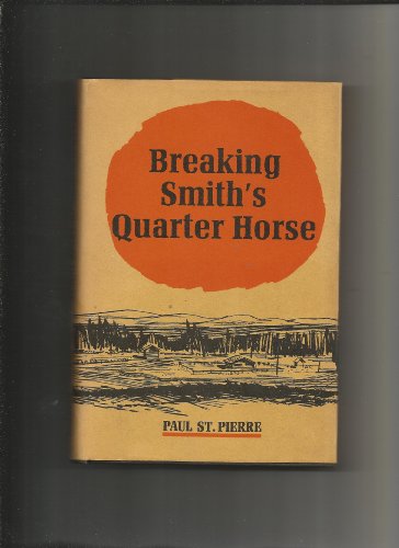 Breaking Smith's Quarter Horse 0770031935 Book Cover