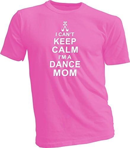 I Can't Keep Calm I'm a Dance Mom T-Shirt
