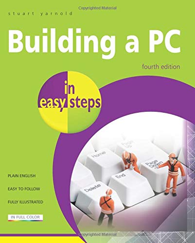 Building a PC in easy steps: Covers Windows 8 by Stuart Yarnold