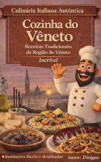 Livro Amor pela Cozinha Vêneta: 132 Receitas Autênticas da Tradição Culinária Vêneta