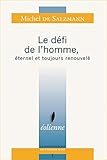 Le défi de l'homme, éternel et toujours renouvelé : Suivi de Voir : une source infinie de libert by 