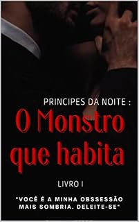 Livro Príncipes da Noite: O monstro que Habita: Livro 01