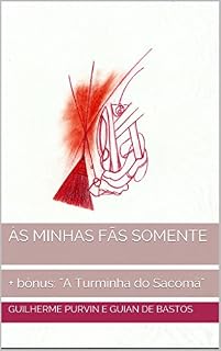 Livro Às minhas fãs somente: Inclui bônus: "A Turminha do Sacomã" (Velho Império Sem Czar Livro 4)