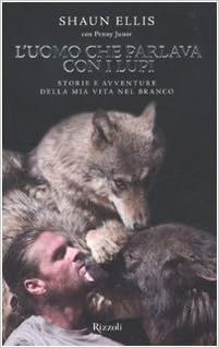 Luomo Che Parlava Con I Lupi Storie E Avventure Della Mia