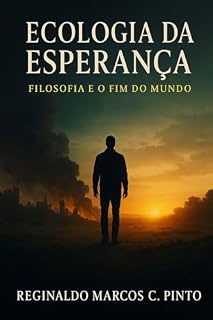 Livro ECOLOGIA DA ESPERANÇA: FILOSOFIA E O FIM DO MUNDO