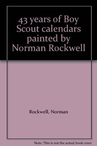 43 years of Boy Scout calendars painted by Norman Rockwell Unknown Binding – 1 Jan. 1968