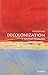 Decolonization: A Very Short Introduction (Very Short Introductions)