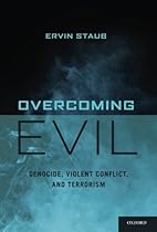 Overcoming Evil: Genocide, Violent Conflict, and Terrorism