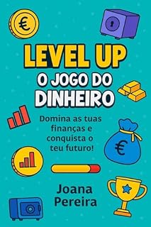 Livro Level Up: O Jogo do Dinheiro: Domina as Tuas Finanças e Conquista o Teu Futuro!