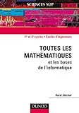 Toutes les mathÃ©matiques et les bases de lÂ’informatique by 