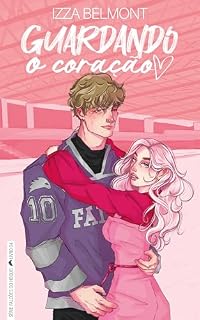 Livro Guardando O Coração (Falcões do Hóquei Livro 4)