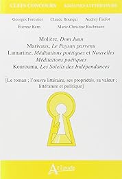 Molière, "Dom Juan", Marivaux, "Le paysan parvenu", Lamartine, "Méditations poétiques" et "Nouvelles méditations poétiques", Kourouma, "Les soleils des indépendances"