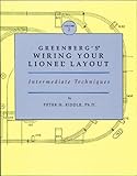 Greenberg's Wiring Your Lionel Layout, Vol. 2: Intermediate Techniques