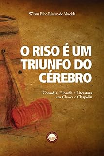 Livro O Riso é um Triunfo do Cérebro: Comédia, Filosofia e Literatura em Chaves e Chapolin
