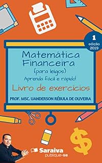 Livro Matemática Financeira (para leigos) aprenda fácil e rápido - Livro de exercícios