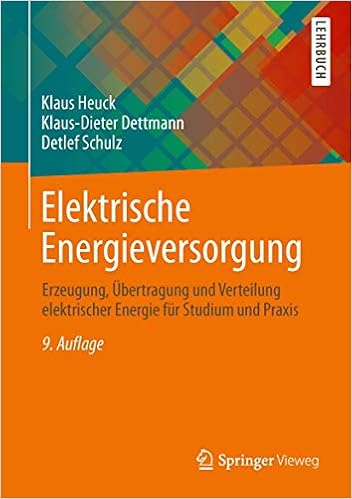 Elektrische Energieversorgung Erzeugung Ubertragung Und Verteilung Elektrischer Energie Fur Studium Und Praxis Amazon De Heuck Klaus Dettmann Klaus Dieter Schulz Detlef Bucher