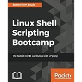 Linux Shell Scripting Bootcamp: The fastest way to learn Linux shell scripting