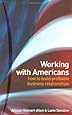 Working With Americans: How to Build Profitable Business Relationships