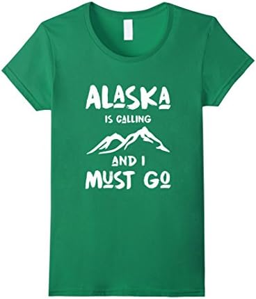 Women's Alaska is Calling and I Must Go Shirt Medium Kelly Green