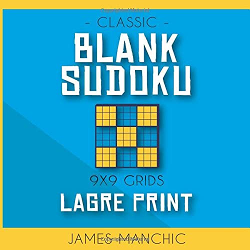 blank sudoku 100 blank sudoku large print 9x9 grids large print sudoku grids manchic james 9781719828772 amazon com books