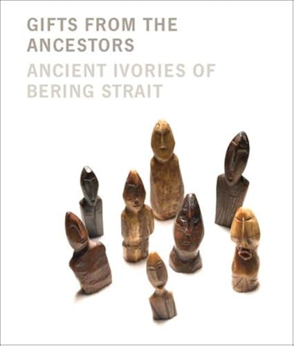 Download Gifts from The Ancestors – Ancient Ivories of Bering Strait PDF
