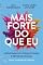 Livro Mais Forte do Que Eu