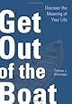 Get Out of the Boat: Discover the Meaning of Your Life