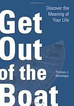 Get Out of the Boat: Discover the Meaning of Your Life