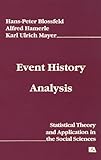 Event History Analysis : Statistical Theory and Application in the Social Sciences, Blossfeld, Hans-Peter and Hamerle, Alfred M., 080580126X