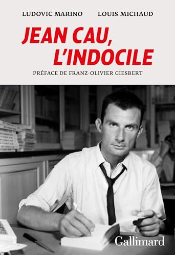 Jean Cau, l'indocile