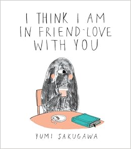 I Think I Am In Friend-Love With You: Yumi Sak