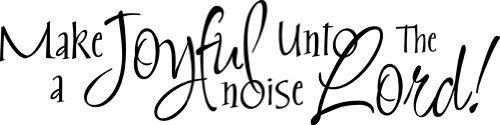 Make a Joyful Noise unto the Lord Decorative Vinyl Wall Quote, Black