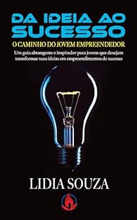 Livro DA IDEIA AO SUCESSO - CAMINHO DO JOVEM EMPREENDEDOR -