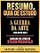 Livro Resumo & Guia De Estudo - A Guerra Da Arte (The Art Of War) - Baseado No Livro De Steven Pressfield